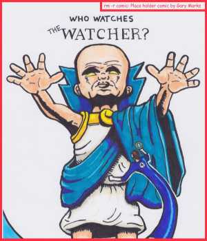 Remove R Comic (aka rm -r comic), by Gary Marks:Chicago Comic Con 2014 sketch 6 
Dialog: 
Only perverts, THAT'S who. 
 
Panel 1 
Caption: WHO WATCHES THE WATCHER? 