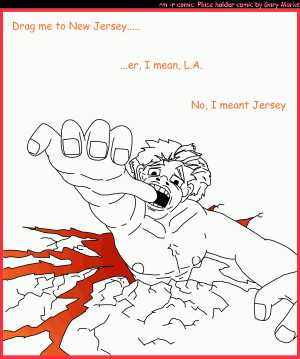 Remove R Comic (aka rm -r comic), by Gary Marks:To hell you say 
Dialog: 
Panel 1 
Caption: Drag me to New Jersey..... ...er, I mean, L.A. No, I meant Jersey 