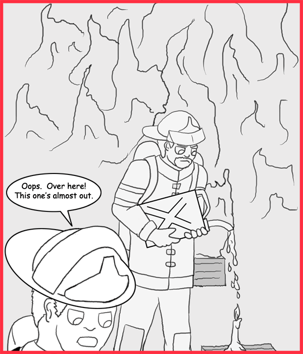Remove R Comic (aka rm -r comic), by Gary Marks: Bring on the fire 
Dialog: 
Panel 1 
Fireman Sam: Oops. Over here! This one's almost out. 